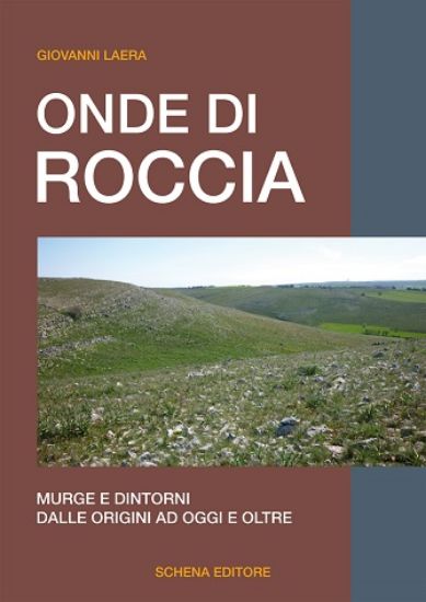 Immagine di Onde di Roccia. Murge e dintorni, dalle origini ad oggi e oltre